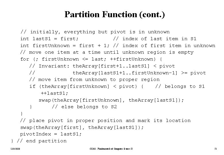 Partition Function (cont. ) // initially, everything but pivot is in unknown int last.