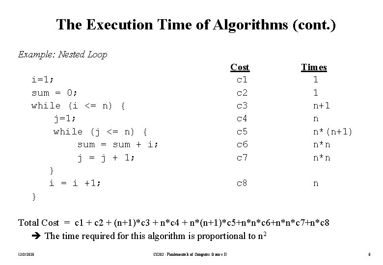 The Execution Time of Algorithms (cont. ) Example: Nested Loop i=1; sum = 0;