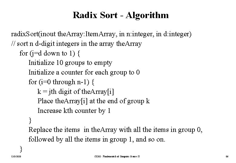 Radix Sort - Algorithm radix. Sort(inout the. Array: Item. Array, in n: integer, in