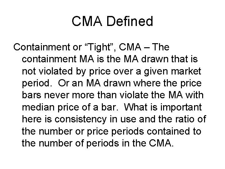 CMA Defined Containment or “Tight”, CMA – The containment MA is the MA drawn