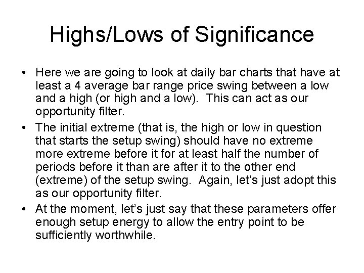 Highs/Lows of Significance • Here we are going to look at daily bar charts