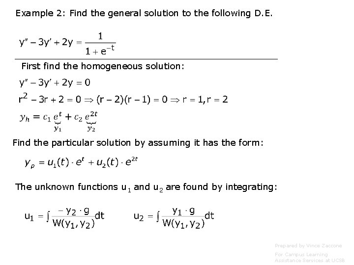 Example 2: Find the general solution to the following D. E. First find the