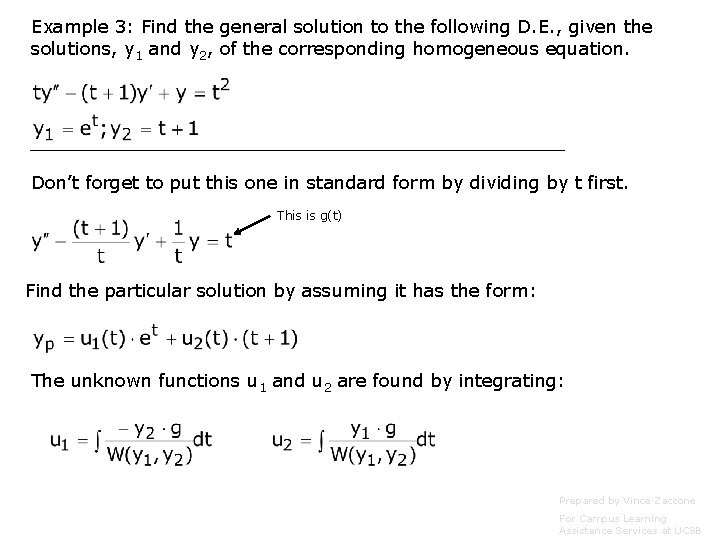 Example 3: Find the general solution to the following D. E. , given the