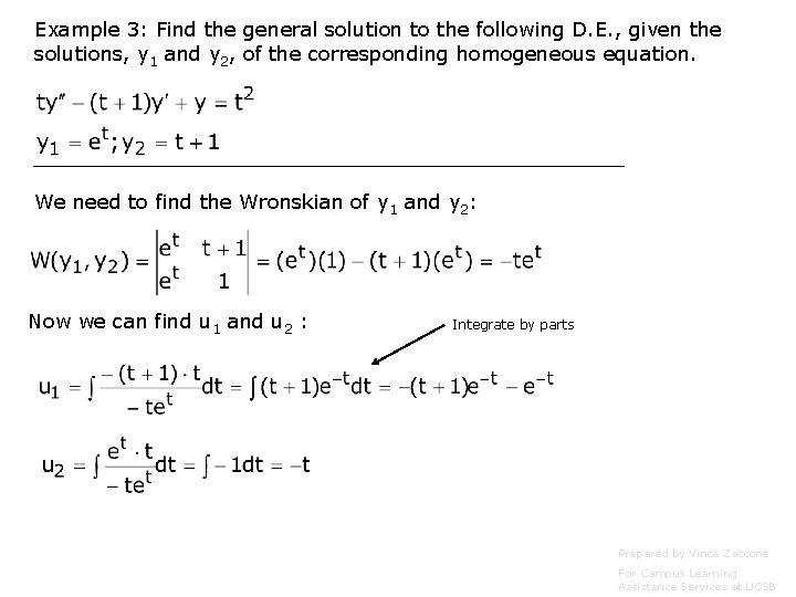 Example 3: Find the general solution to the following D. E. , given the