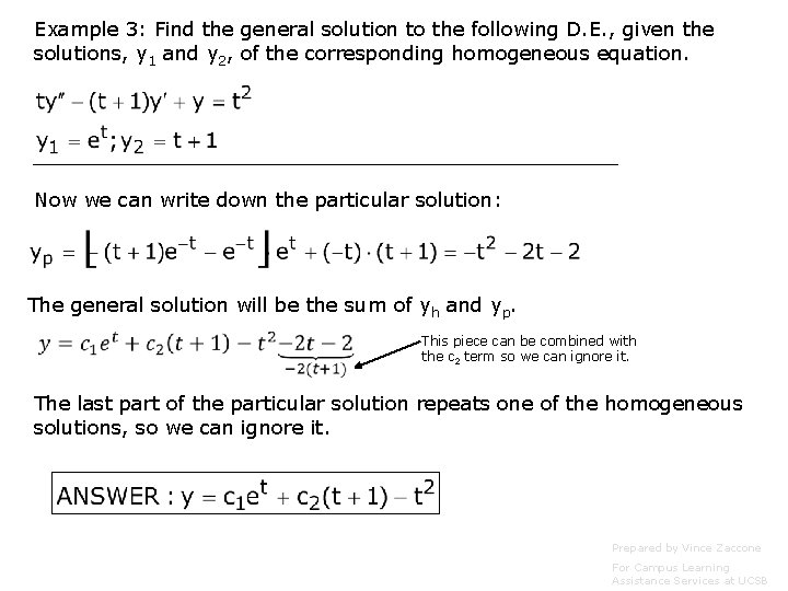 Example 3: Find the general solution to the following D. E. , given the