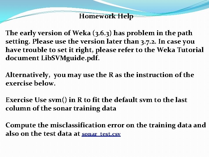 Homework Help The early version of Weka (3. 6. 3) has problem in the