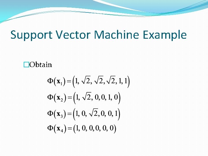 Support Vector Machine Example �Obtain 