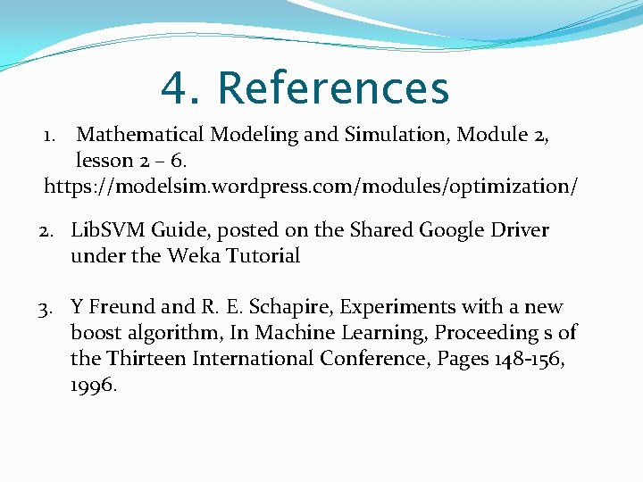 4. References 1. Mathematical Modeling and Simulation, Module 2, lesson 2 – 6. https:
