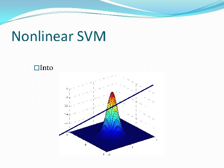 Nonlinear SVM �Into 