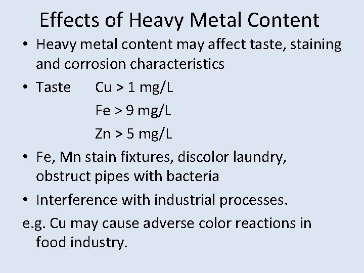 Effects of Heavy Metal Content • Heavy metal content may affect taste, staining and