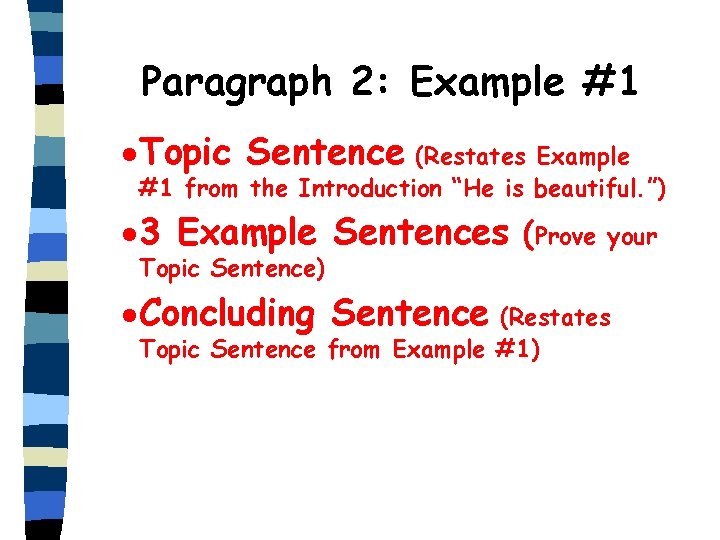 Paragraph 2: Example #1 · Topic Sentence (Restates Example #1 from the Introduction “He