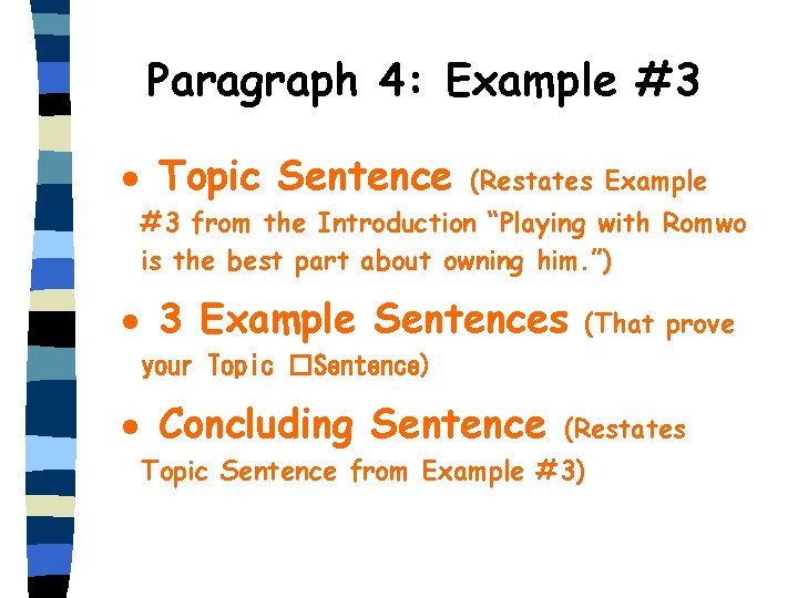 Paragraph 4: Example #3 · Topic Sentence (Restates Example #3 from the Introduction “Playing