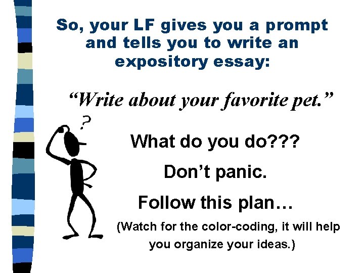 So, your LF gives you a prompt and tells you to write an expository