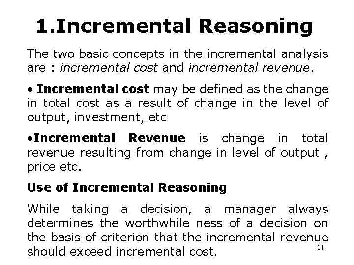 1. Incremental Reasoning The two basic concepts in the incremental analysis are : incremental