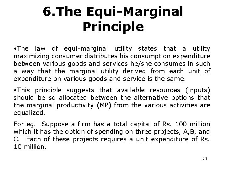 6. The Equi-Marginal Principle • The law of equi-marginal utility states that a utility