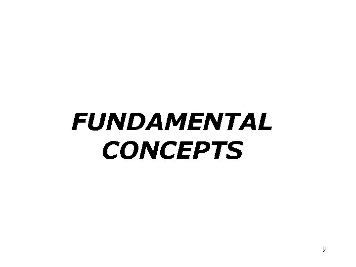 FUNDAMENTAL CONCEPTS 9 