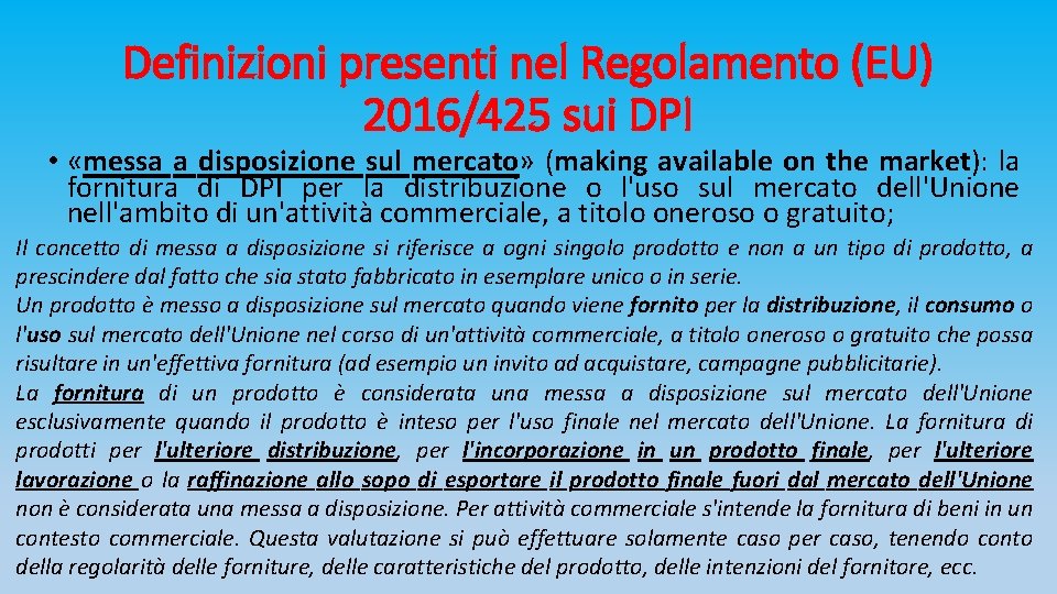 Definizioni presenti nel Regolamento (EU) 2016/425 sui DPI • «messa a disposizione sul mercato»