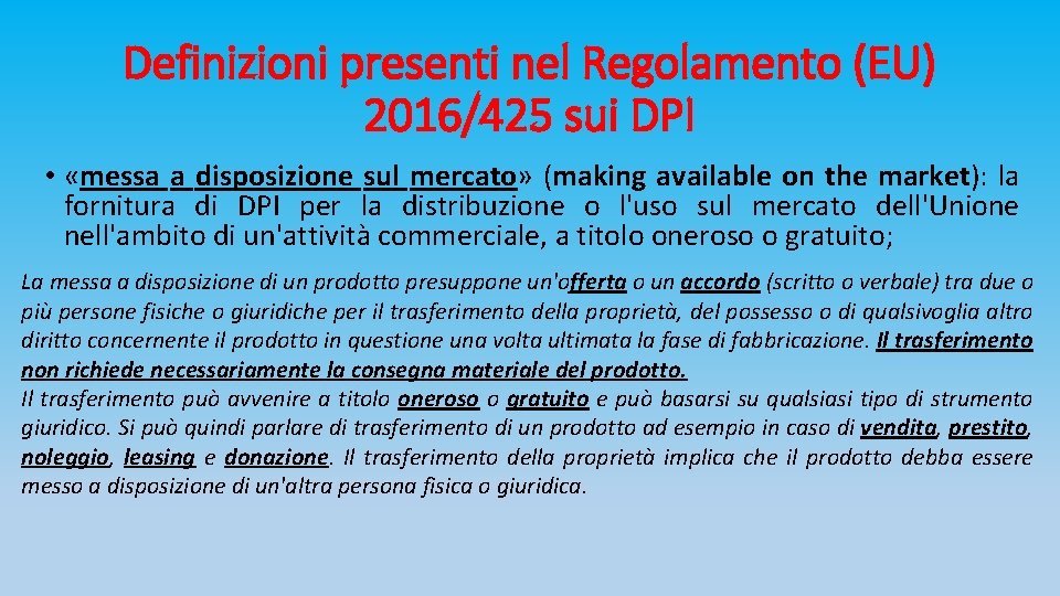 Definizioni presenti nel Regolamento (EU) 2016/425 sui DPI • «messa a disposizione sul mercato»