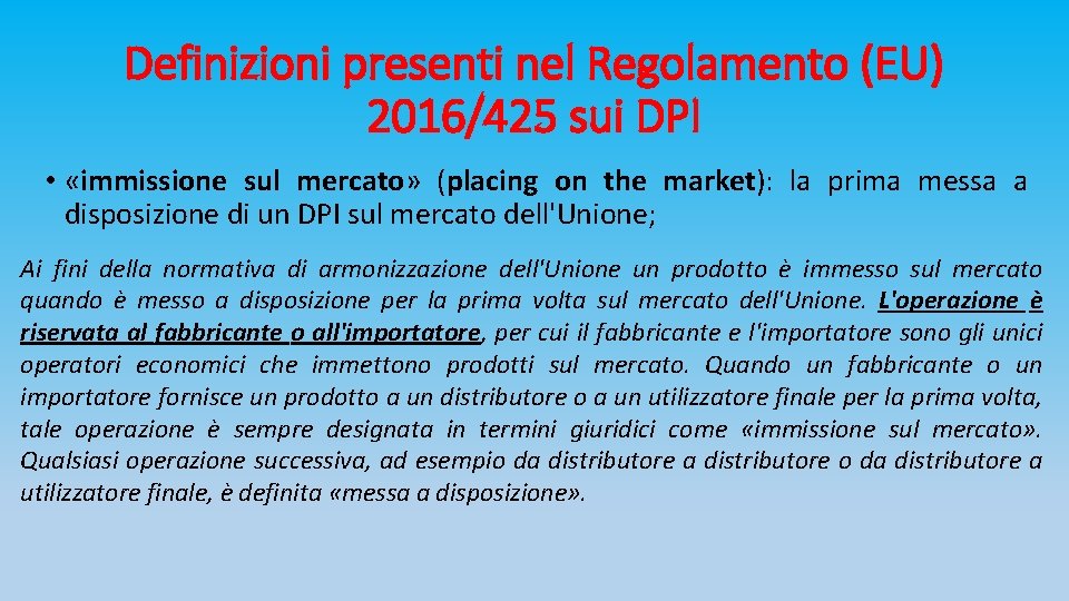Definizioni presenti nel Regolamento (EU) 2016/425 sui DPI • «immissione sul mercato» (placing on