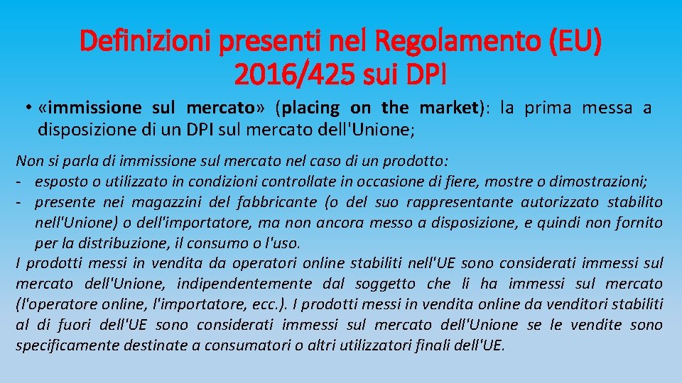 Definizioni presenti nel Regolamento (EU) 2016/425 sui DPI • «immissione sul mercato» (placing on