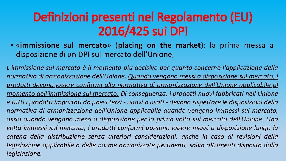 Definizioni presenti nel Regolamento (EU) 2016/425 sui DPI • «immissione sul mercato» (placing on