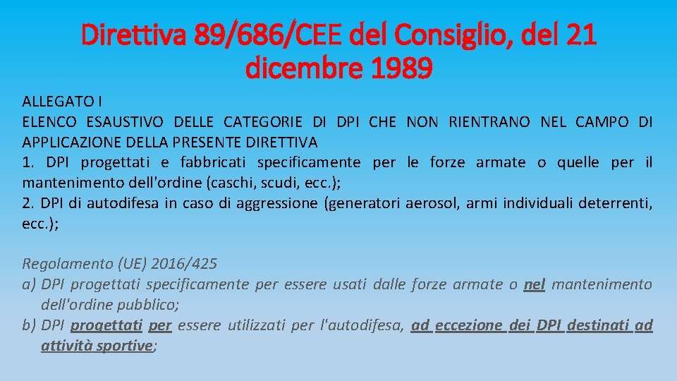 Direttiva 89/686/CEE del Consiglio, del 21 dicembre 1989 ALLEGATO I ELENCO ESAUSTIVO DELLE CATEGORIE