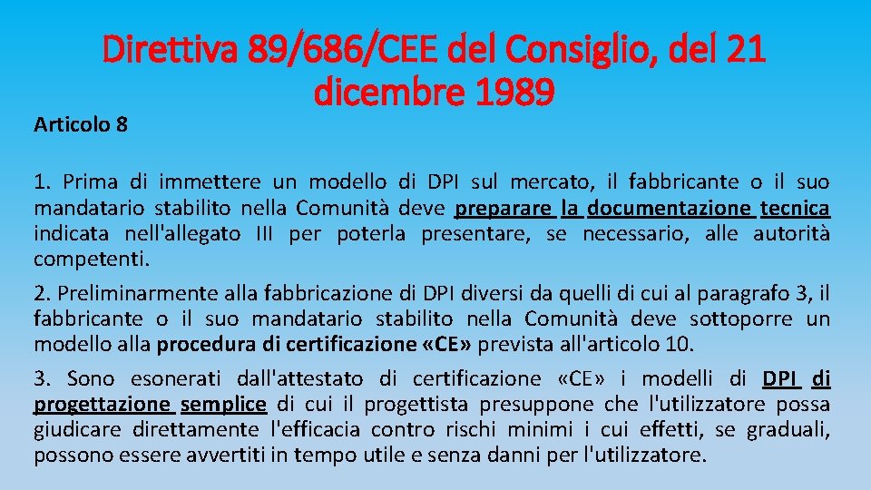 Direttiva 89/686/CEE del Consiglio, del 21 dicembre 1989 Articolo 8 1. Prima di immettere