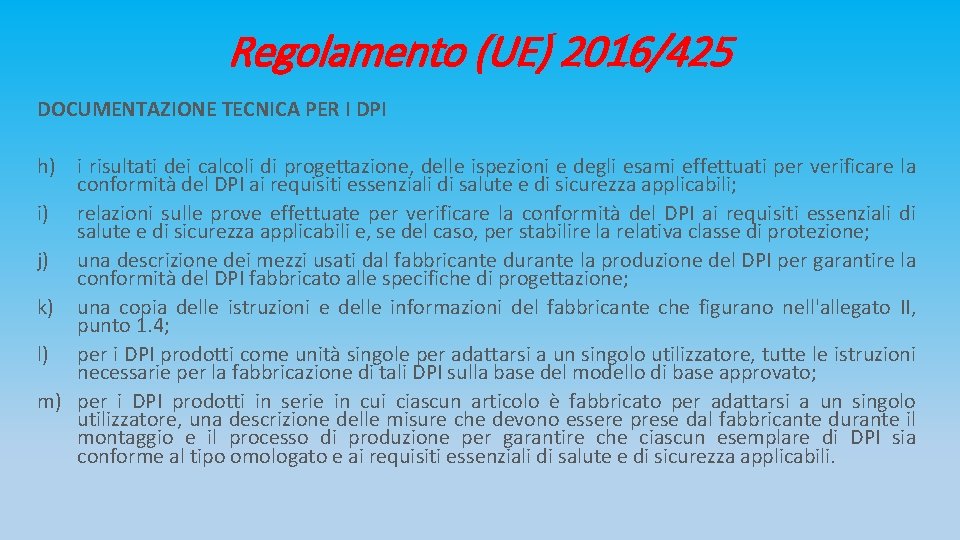 Regolamento (UE) 2016/425 DOCUMENTAZIONE TECNICA PER I DPI h) i risultati dei calcoli di