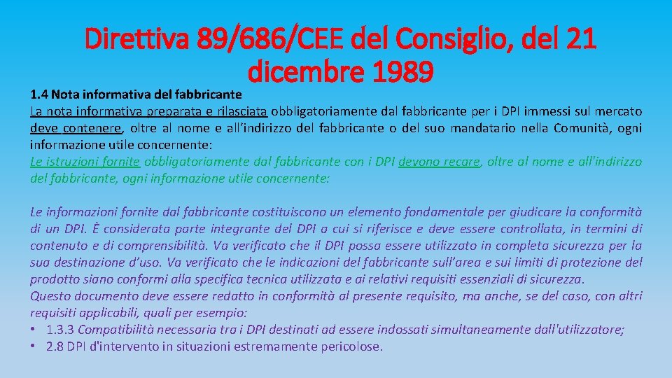 Direttiva 89/686/CEE del Consiglio, del 21 dicembre 1989 1. 4 Nota informativa del fabbricante