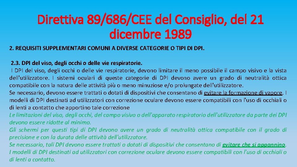 Direttiva 89/686/CEE del Consiglio, del 21 dicembre 1989 2. REQUISITI SUPPLEMENTARI COMUNI A DIVERSE