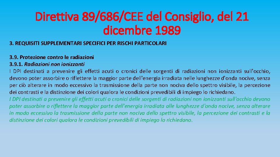 Direttiva 89/686/CEE del Consiglio, del 21 dicembre 1989 3. REQUISITI SUPPLEMENTARI SPECIFICI PER RISCHI