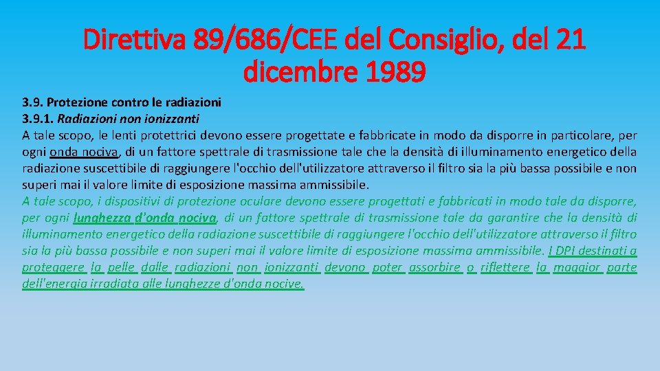 Direttiva 89/686/CEE del Consiglio, del 21 dicembre 1989 3. 9. Protezione contro le radiazioni