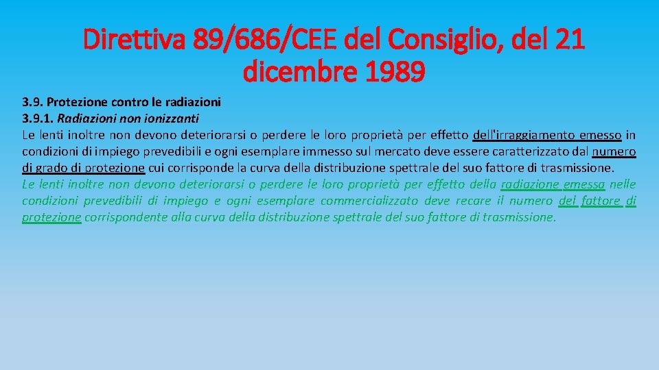 Direttiva 89/686/CEE del Consiglio, del 21 dicembre 1989 3. 9. Protezione contro le radiazioni