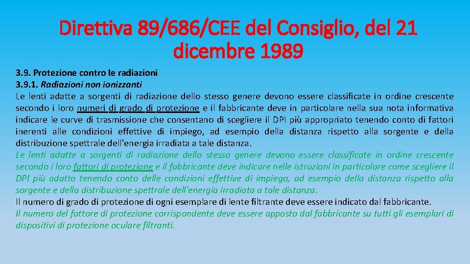Direttiva 89/686/CEE del Consiglio, del 21 dicembre 1989 3. 9. Protezione contro le radiazioni