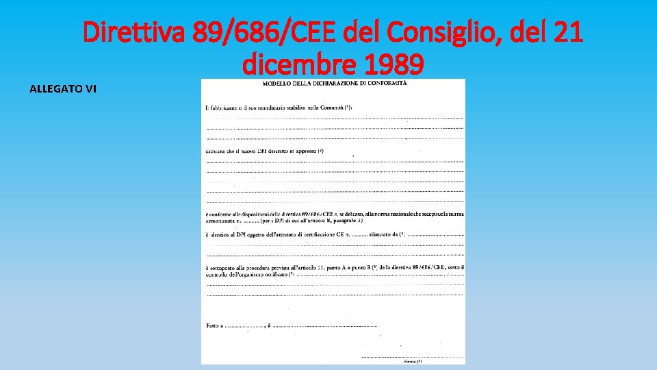 Direttiva 89/686/CEE del Consiglio, del 21 dicembre 1989 ALLEGATO VI 