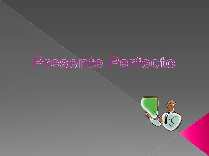 Presente Perfecto 