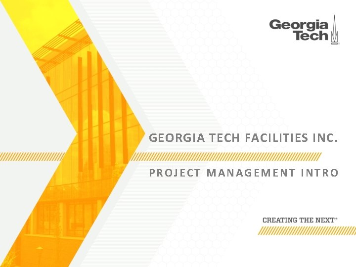 GEORGIA TECH FACILITIES INC. PROJECT MANAGEMENT INTRO 