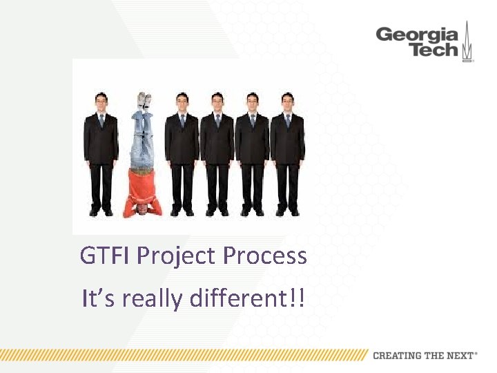 GTFI Project Process It’s really different!! 