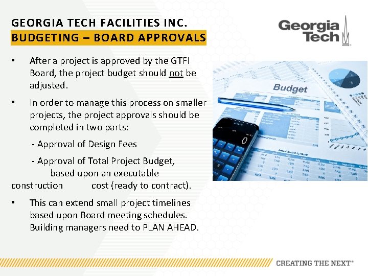 GEORGIA TECH FACILITIES INC. BUDGETING – BOARD APPROVALS • After a project is approved