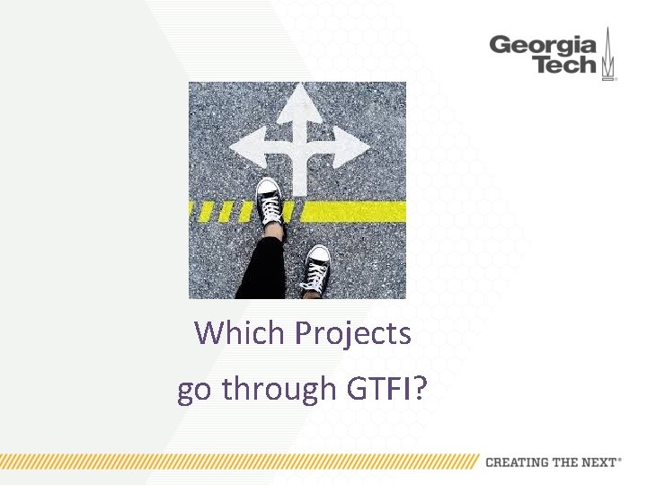 Which Projects go through GTFI? 
