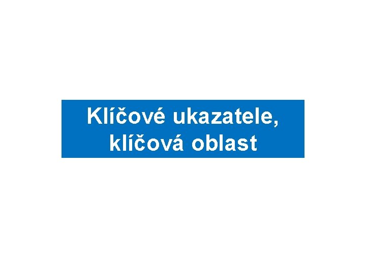 Klíčové ukazatele, klíčová oblast 