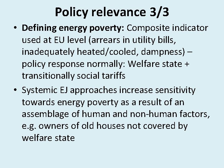 Policy relevance 3/3 • Defining energy poverty: Composite indicator used at EU level (arrears