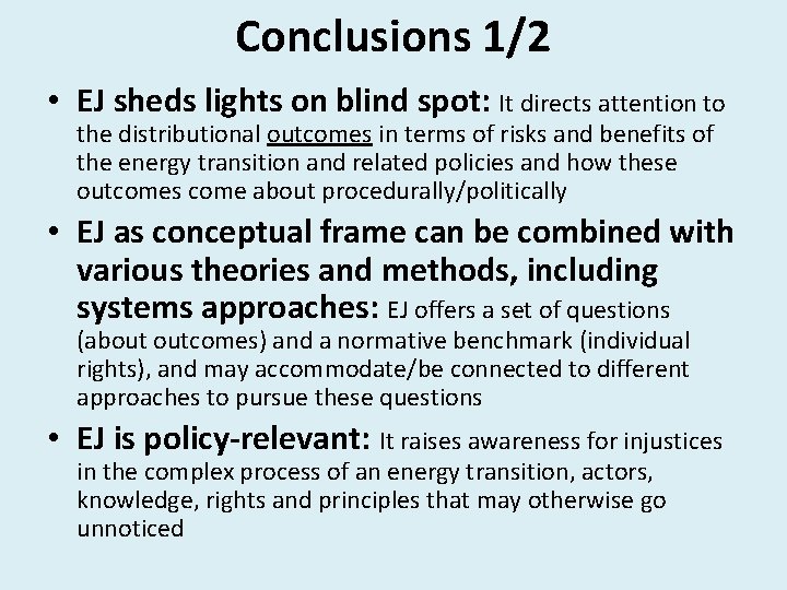 Conclusions 1/2 • EJ sheds lights on blind spot: It directs attention to the