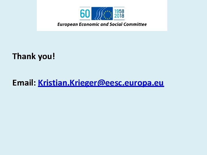 Thank you! Email: Kristian. Krieger@eesc. europa. eu 