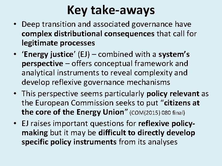 Key take-aways • Deep transition and associated governance have complex distributional consequences that call