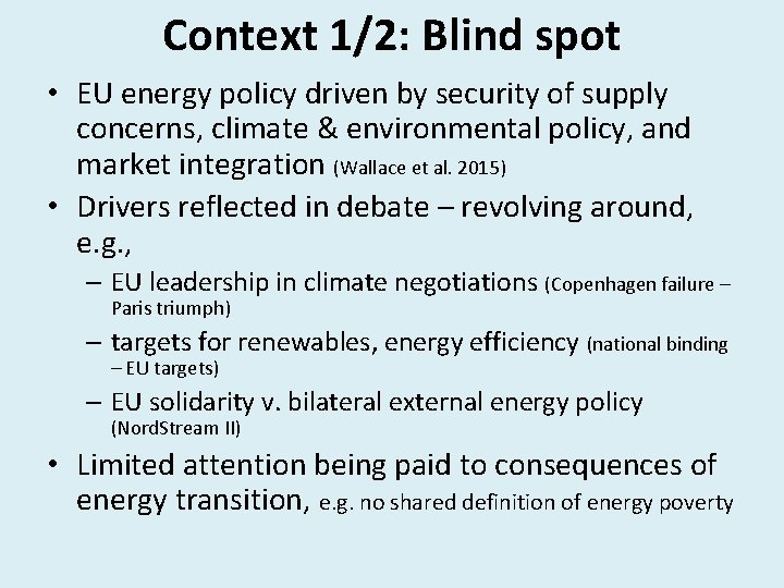 Context 1/2: Blind spot • EU energy policy driven by security of supply concerns,