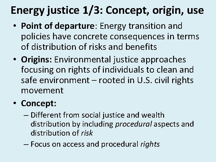 Energy justice 1/3: Concept, origin, use • Point of departure: Energy transition and policies