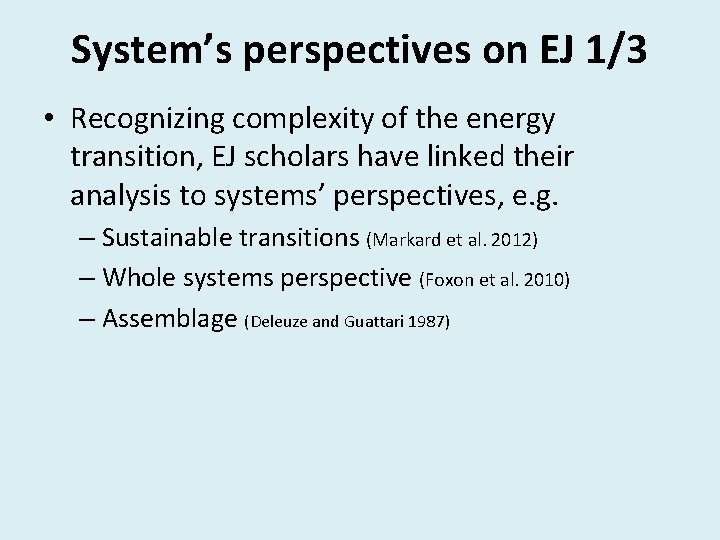 System’s perspectives on EJ 1/3 • Recognizing complexity of the energy transition, EJ scholars