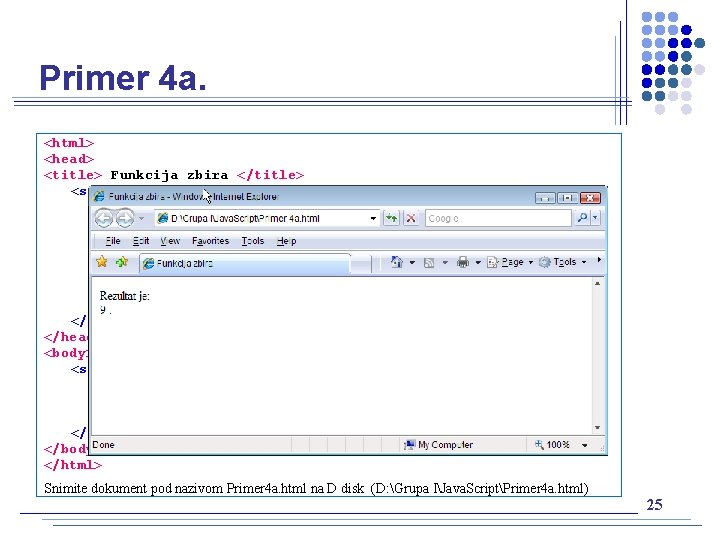 Primer 4 a. <html> <head> <title> Funkcija zbira </title> <script type="text/javascript"> <!-function Find. Total(first,