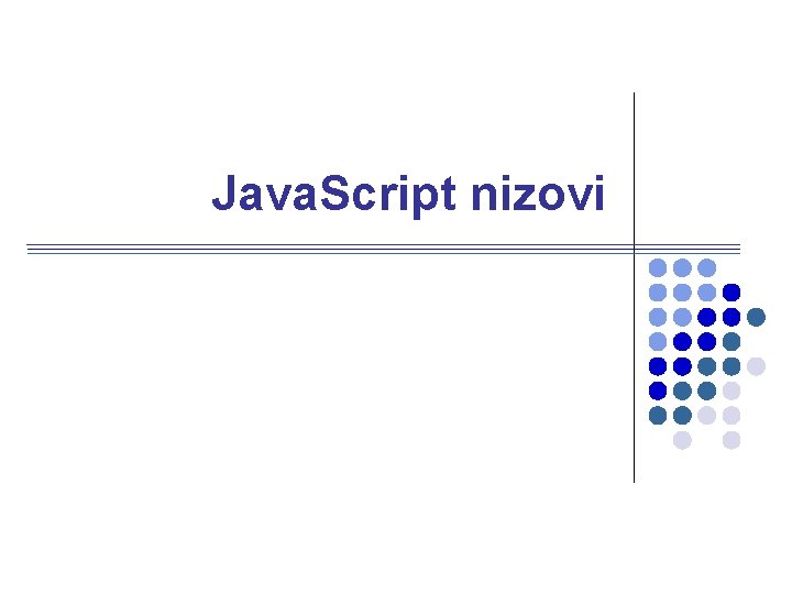Java. Script nizovi 